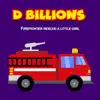 D Billions - Firefighter Rescue a Little Girl - Single